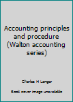 Unknown Binding Accounting principles and procedure (Walton accounting series) Book