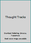 Paperback Thought Tracks Book