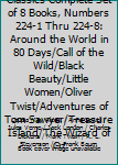 Great Illustrated Classics Complete Set of 8 Books, Numbers 224-1 Thru 224-8: Around the World in 80 Days/Call of the Wild/Black Beauty/Little Women/Oliver Twist/Adventures of Tom Sawyer/Treasure Isla