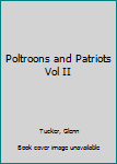 Hardcover Poltroons and Patriots Vol II Book