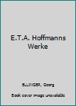 Hardcover E.T.A. Hoffmanns Werke Book