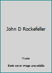 Hardcover John D Rockefeller Book