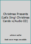 Audio CD Christmas Presents (Let's Sing! Christmas Carols w/Audio CD) Book