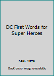 Board book DC First Words for Super Heroes Book