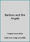 Hardcover Benbow and the Angels Book