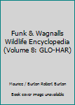 Hardcover Funk & Wagnalls Wildlife Encyclopedia (Volume 8: GLO-HAR) Book