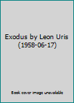 Exodus by Leon Uris (1958-06-17)