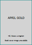 Hardcover APRIL GOLD Book