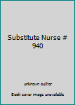 Unknown Binding Substitute Nurse # 940 Book