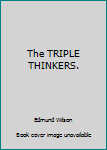 Hardcover The TRIPLE THINKERS. Book