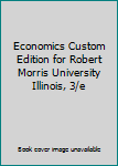 Textbook Binding Economics Custom Edition for Robert Morris University Illinois, 3/e Book