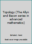 Unknown Binding Topology (The Allyn and Bacon series in advanced mathematics) Book