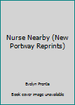 Hardcover Nurse Nearby (New Portway Reprints) Book