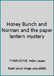 Hardcover Honey Bunch and Norman and the paper lantern mystery Book