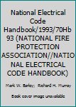 Hardcover National Electrical Code Handbook/1993/70Hb93 (NATIONAL FIRE PROTECTION ASSOCIATION//NATIONAL ELECTRICAL CODE HANDBOOK) Book