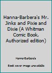 Hardcover Hanna-Barbera's Mr. Jinks and Pixie and Dixie (A Whitman Comic Book, Authorized edition) Book