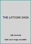 Unknown Binding THE LATVIAN SAGA Book