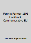 Paperback Fannie Farmer 1896 Cookbook Commemorative Ed Book