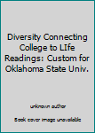 Unknown Binding Diversity Connecting College to LIfe Readings: Custom for Oklahoma State Univ. Book