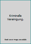 Broschiert Kriminelle Vereinigung. Book