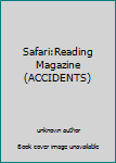 Unknown Binding Safari:Reading Magazine (ACCIDENTS) Book