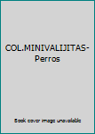 Paperback COL.MINIVALIJITAS-Perros Book