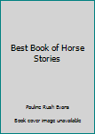 Hardcover Best Book of Horse Stories Book