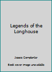 Hardcover Legends of the Longhouse Book