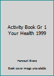 Paperback Activity Book Gr 1 Your Health 1999 Book