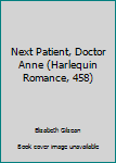 Next Patient, Dr Ann