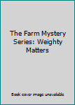 Paperback The Farm Mystery Series: Weighty Matters Book