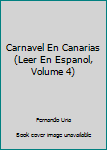 Paperback Carnavel En Canarias (Leer En Espanol, Volume 4) Book