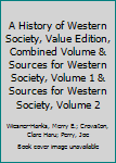 A History of Western Society, Value Edition, Combined Volume and Sources for Western Society, Volume 1 and Sources for Western Society, Volume 2
