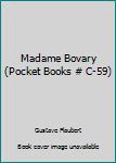 Mass Market Paperback Madame Bovary (Pocket Books # C-59) Book