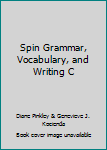 Paperback Spin Grammar, Vocabulary, and Writing C Book