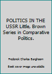 Paperback POLITICS IN THE USSR Little, Brown Series in Comparative Politics. Book