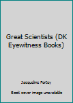 Great Scientists - Book  of the DK Eyewitness Books