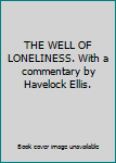 Hardcover THE WELL OF LONELINESS. With a commentary by Havelock Ellis. Book