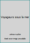 Unbound Voyageurs sous la mer [French] Book