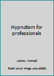 Unknown Binding Hypnotism for professionals Book