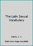 Hardcover The Latin Sexual Vocabulary Book