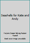 Hardcover Seashells for Katie and Andy Book