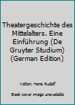 Paperback Theatergeschichte des Mittelalters. Eine Einführung (De Gruyter Studium) (German Edition) [German] Book