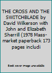 THE CROSS AND THE SWITCHBLADE by David Wilkerson with John and Elizabeth Sherrill (1978 Mass-market paperback 173 pages includi