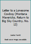 Paperback Letter to a Lonesome Cowboy (Montana Mavericks, Return to Big Sky Country, No. 13) Book