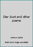 Hardcover Star dust and other poems Book