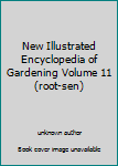 Unknown Binding New Illustrated Encyclopedia of Gardening Volume 11 (root-sen) Book