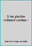 Paperback Si les glandes m'étaient contées-- [French] Book