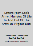 Letters From Lee's Army. Memoirs Of Life In And Out Of The Army In Virginia Duri