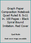 Graph Paper Composition Notebook Quad Ruled 8. 5x11 in. 100 Pages : Black Spiral Bound Imitation. Red Cover